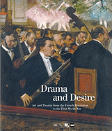 Drama and Desire: Art and Theatre from the French Revolution to the First World War