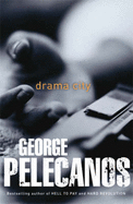 Drama City - Pelecanos, George P.