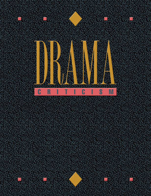 Drama Criticism: Excerpts from Criticism of the Most Significant and Widely Studied Dramatic Works - Gale Research Inc