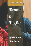 Drama e Fico: Primeiro Volume
