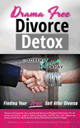 Drama Free Divorce Detox - Slocum, Loren, and Lahav Slocum, Loren