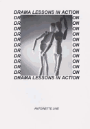 Drama Lessons in Action: A Resource Book - Twenty Five Drama Lessons Taught Through Improvisation