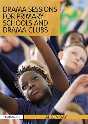 Drama Sessions for Primary Schools and Drama Clubs - Carniel, Elisabeth, and Hinnebusch, B. Joseph