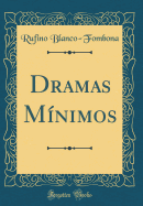 Dramas Minimos (Classic Reprint)