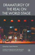 Dramaturgy of the Real on the World Stage