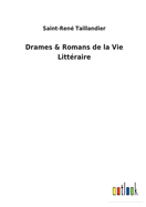 Drames & Romans de la Vie Littraire