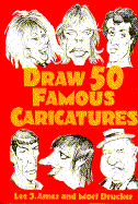 Draw 50 Famous Caricatures - Ames, Lee J, and Drucker, Mort