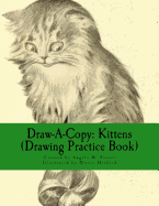 Draw-A-Copy: Kittens (Drawing Practice Book)