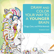 Draw and Color Your Way to a Younger Brain: Dogs, Cats, and Wild Animals