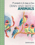 Draw and Sketch Animals: Sketch with Confidence in Six Easy Steps