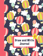 Draw and Write Journal: Grades K-2: Primary Composition Half Page Lined Paper with Drawing Space (8.5x11 Notebook), Learn to Write and Draw Journal