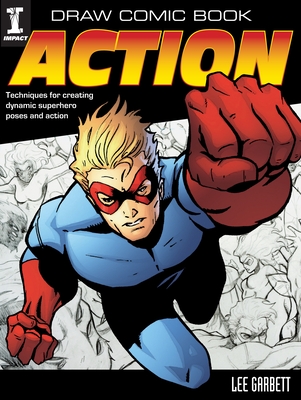 Draw Comic Book Action - Garbett, Lee