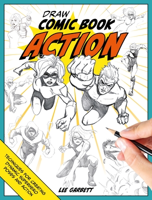 Draw Comic Book Action - Garbett, Lee