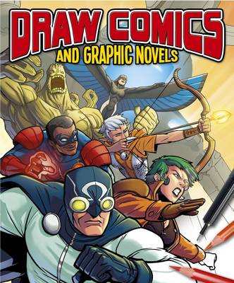 Draw Comics and Graphic Novels - Beaumont, Steve