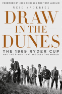Draw in the Dunes: The 1969 Ryder Cup and the Finish That Shocked the World