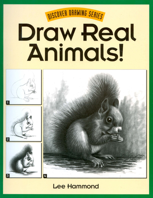 Draw Real Animals! - Hammond, Lee