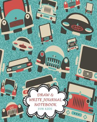 Draw & Write Journal - Notebook for Kids: Composition Notebook - Journal to Learn to Write and Draw - Cars Notebook - Factory, Creative Journals