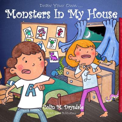 Draw Your Own Monsters In My House - Drysdale, Colin M