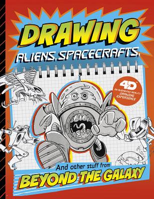 Drawing Aliens, Spacecraft, and Other Stuff Beyond the Galaxy: 4D an Augmented Reading Drawing Experience - Cella, Clara