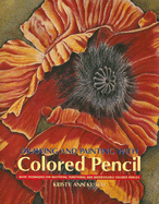 Drawing and Painting with Colored Pencil: Basic Techniques for Mastering Traditional and Watersoluble Colored Pencils