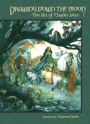 Drawing Down the Moon: The Art of Charles Vess - 