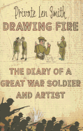 Drawing Fire: The Diary of a Great War Soldier and Artist