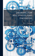 Drawing For Machinists And Engineers