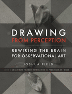 Drawing from Perception: Rewiring the Brain for Observational Art