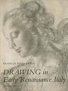 Drawing in Early Renaissance Italy: Revised Edition