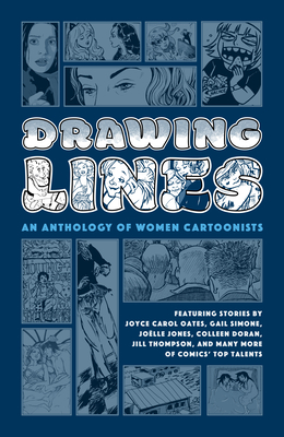 Drawing Lines: An Anthology of Women Cartoonists - Oates, Joyce Carol, and Simone, Gail, and Coover, Colleen