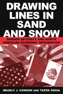 Drawing Lines in Sand and Snow: Border Security and North American Economic Integration