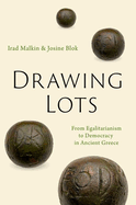 Drawing Lots: From Egalitarianism to Democracy in Ancient Greece