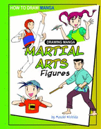 Drawing Manga Martial Arts Figures - Nishida, Masaki