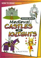 Drawing Manga Medieval Castles and Knights - Nishida, Masaki