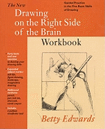 Drawing on the Right Side of the Brain Workbook: Guided Practice in the Five Basic Skills of Drawing