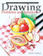 Drawing Problems and Solutions - Friend, Trudy