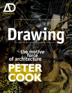 Drawing: The Motive Force of Architecture