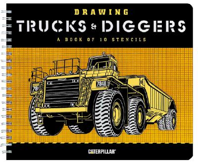 Drawing Trucks and Diggers: A Book of 10 Stencils - Caterpillar