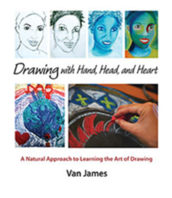 Drawing with Hand, Head, and Heart: A Natural Approach to Learning the Art of Drawing - James, Van
