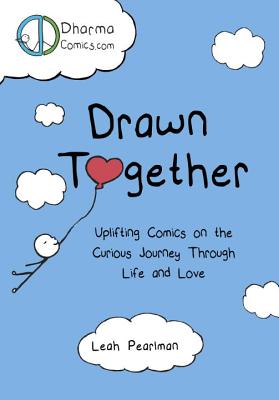 Drawn Together: Uplifting Comics on the Curious Journey Through Life and Love - Pearlman, Leah