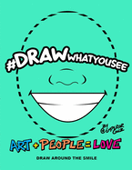 #DRAWwhatyousee: "Smile with me I'll smile with you! Smiling everyday is the right thing to do!" #DRAWwhatyousee "Art + People = Love"