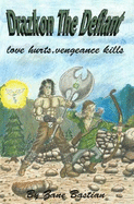 Drazkon the Defiant: Love Hurts, Vengeance Kills