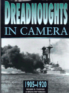 Dreadnoughts in Camera: Building the Super Dreadnoughts 1905-1920 - Thomas, Roger D