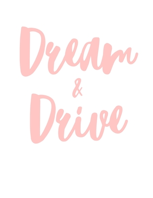 Dream and Drive - Taylor, and Kacergis, Kelley