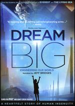 Dream Big: Engineering Our World - Greg MacGillivray
