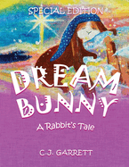 Dream Bunny: A Rabbit's Tale