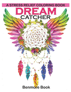 Dream Catcher: A Stress Relief Coloring book (dreamcatcher coloring books for adults) (Dream Catcher Mandalas)