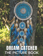 Dream Catcher: The Picture Book of Amazing Dream Catcher for Dementia, Alzheimer's, and Patients.