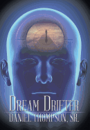 Dream Drifter - Thompson, Daniel, Sr.