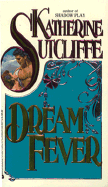 Dream Fever - Sutcliffe, Katherine